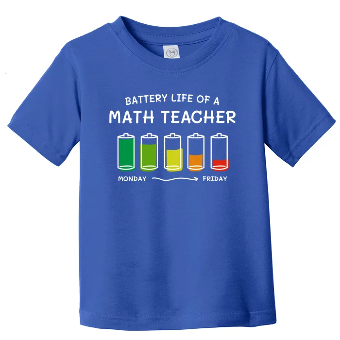 Battery Life Of A Math Teacher Professional Algebra Teacher Cool Gift Toddler T-Shirt