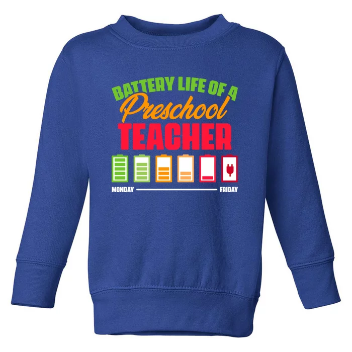 Battery Life Of A Preschool Teacher Great Gift Toddler Sweatshirt