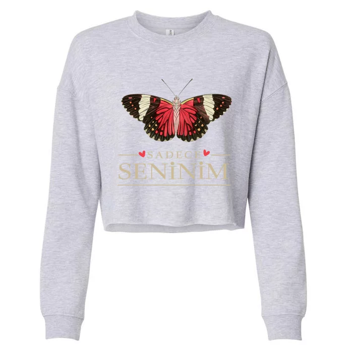 Butterfly Love Outfit Gift Sadece Seninim (Turkish) Gift Cropped Pullover Crew