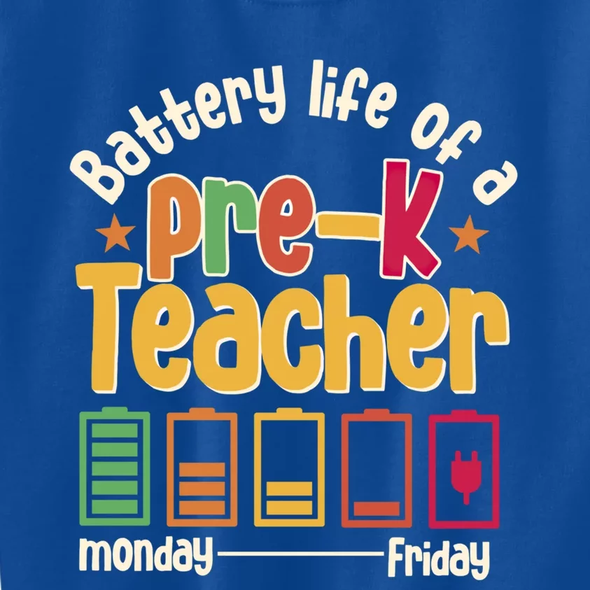 Battery Life Of A Pregiftk Teacher Back To School Student Gift Kids Sweatshirt