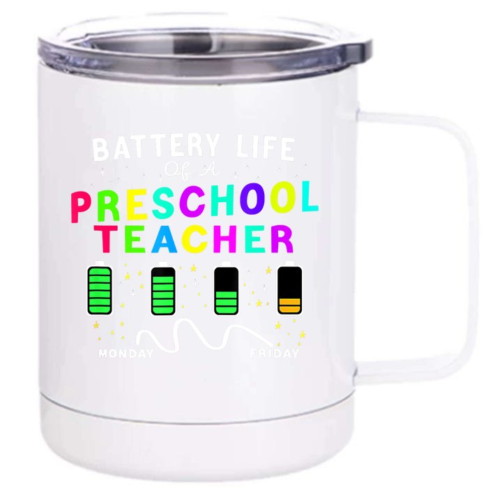 Battery Life Of A Preschool Monday Friday Teachers Students Funny Gift Front & Back 12oz Stainless Steel Tumbler Cup