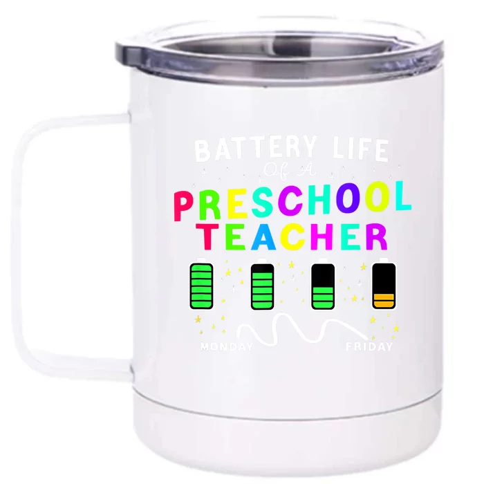 Battery Life Of A Preschool Monday Friday Teachers Students Funny Gift Front & Back 12oz Stainless Steel Tumbler Cup