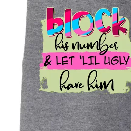 Block His Number And Let 'Lil Ugly Have Him Doggie 3-End Fleece Hoodie