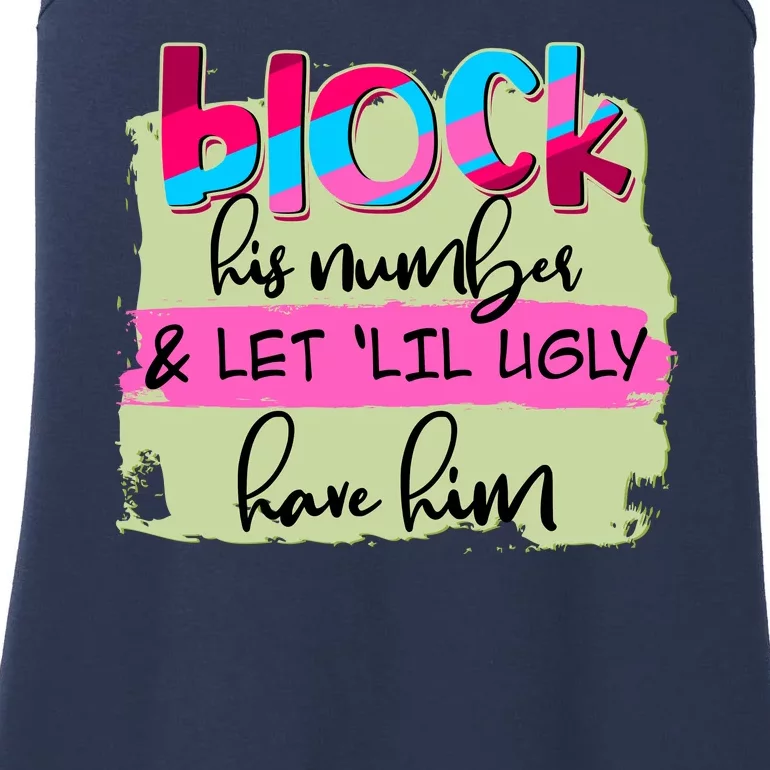 Block His Number And Let 'Lil Ugly Have Him Ladies Essential Tank