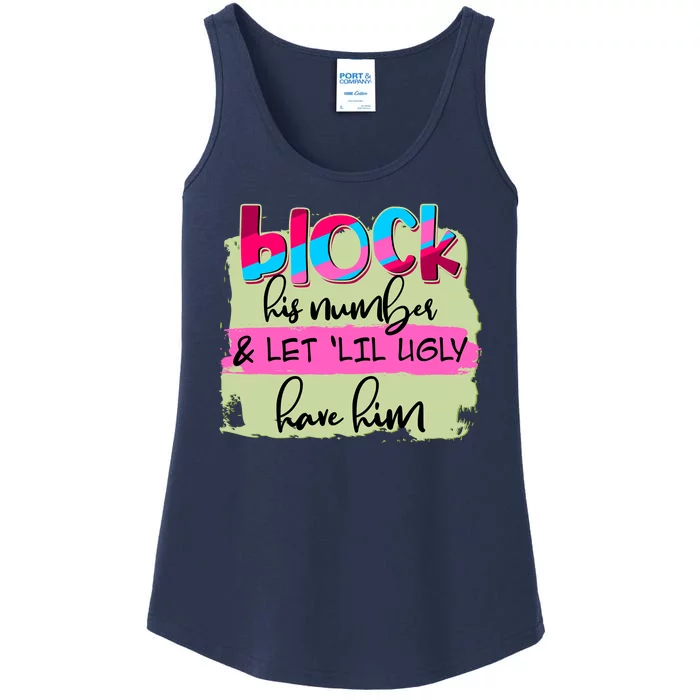 Block His Number And Let 'Lil Ugly Have Him Ladies Essential Tank