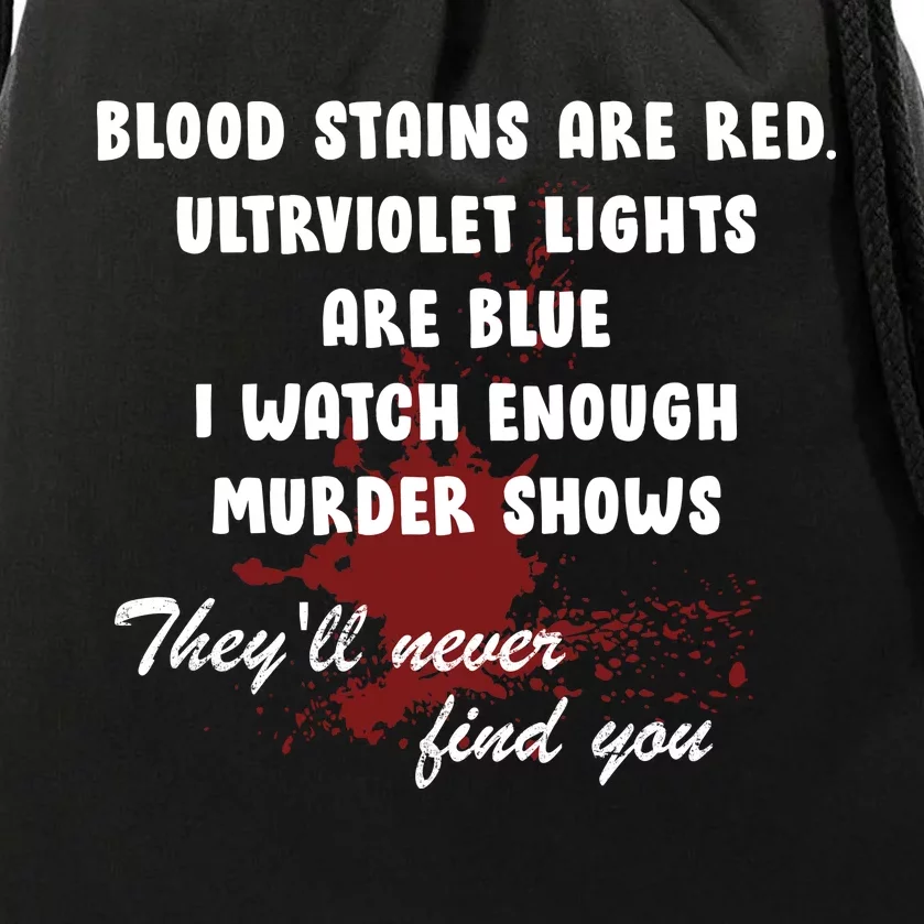 Blood Stains Are Red Ultraviolet Lights Are Blue Drawstring Bag