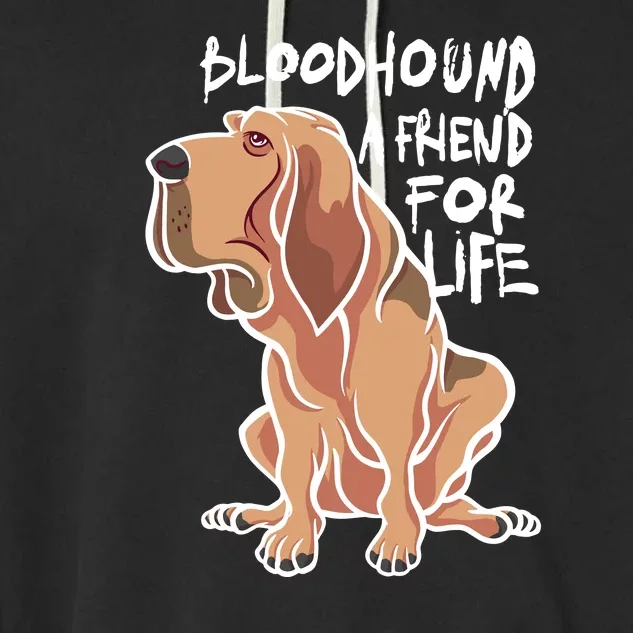 Bloodhound A Friend For Life Garment-Dyed Fleece Hoodie