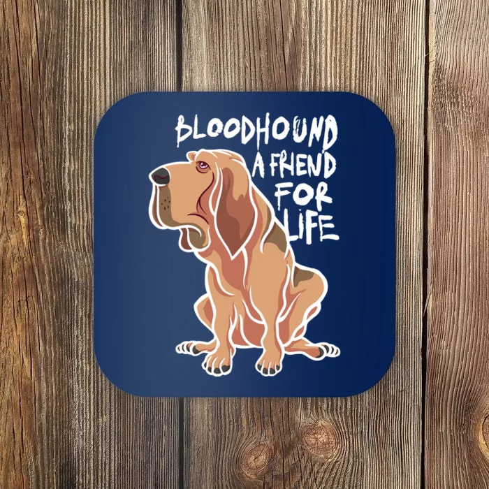 Bloodhound A Friend For Life Coaster