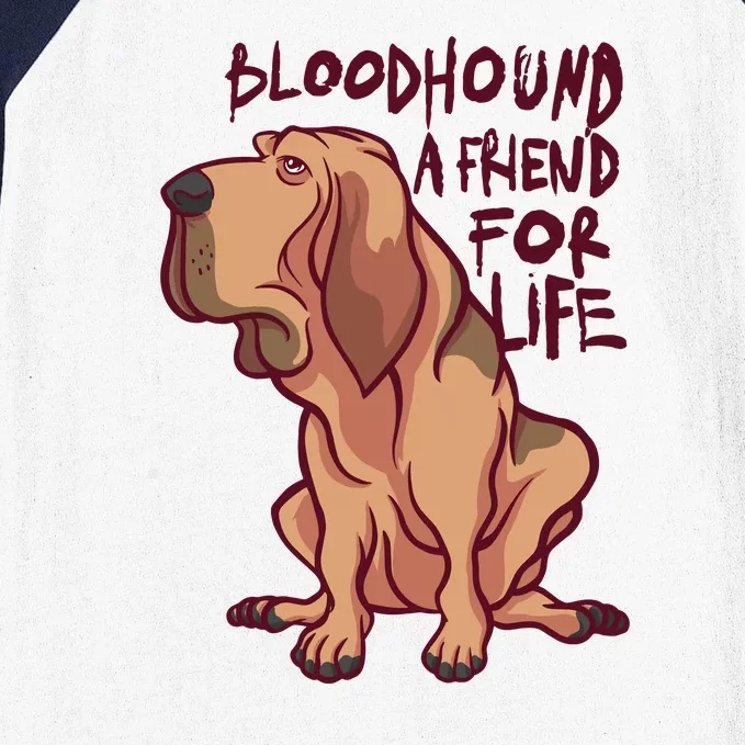 Bloodhound A Friend For Life Baseball Sleeve Shirt