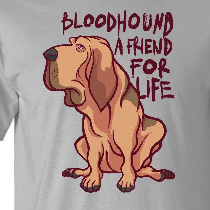 Bloodhound A Friend For Life Tall T-Shirt