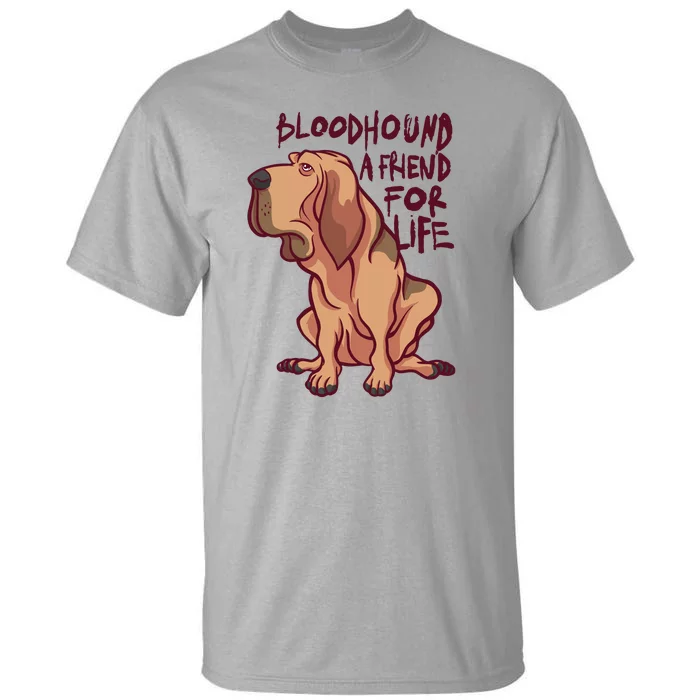 Bloodhound A Friend For Life Tall T-Shirt