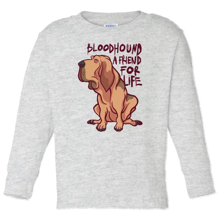 Bloodhound A Friend For Life Toddler Long Sleeve Shirt