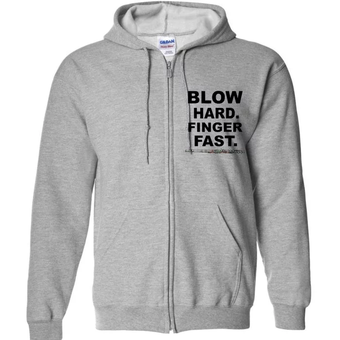 Blow Hard Finger Fast Flute Full Zip Hoodie