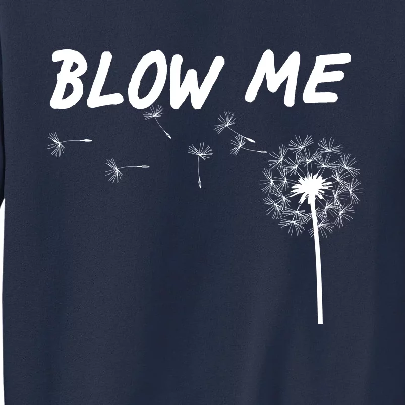 Blow Me Dandelion Sweatshirt