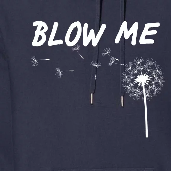 Blow Me Dandelion Premium Hoodie