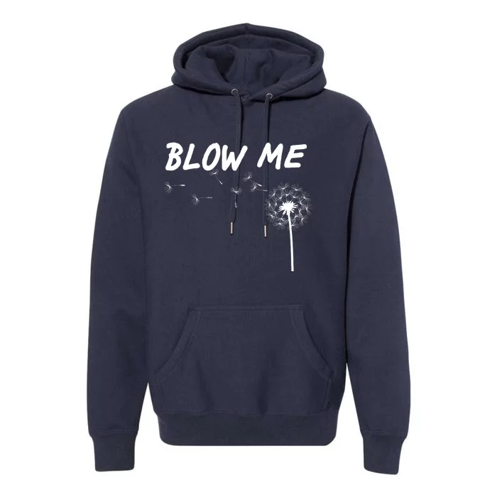 Blow Me Dandelion Premium Hoodie