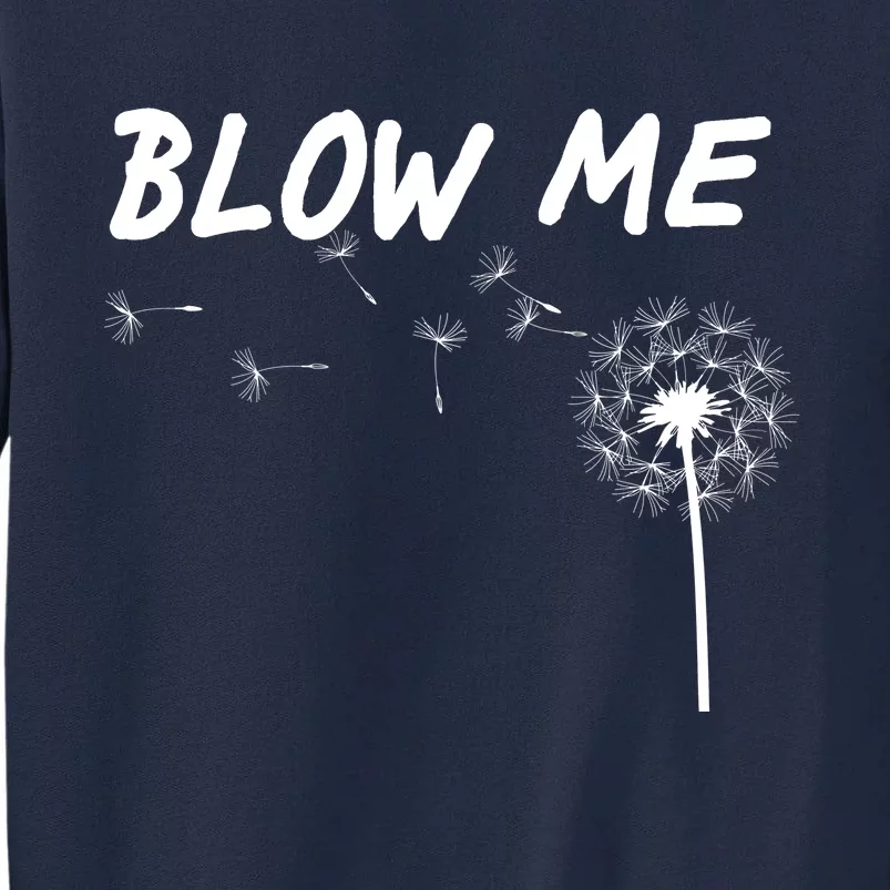 Blow Me Dandelion Tall Sweatshirt