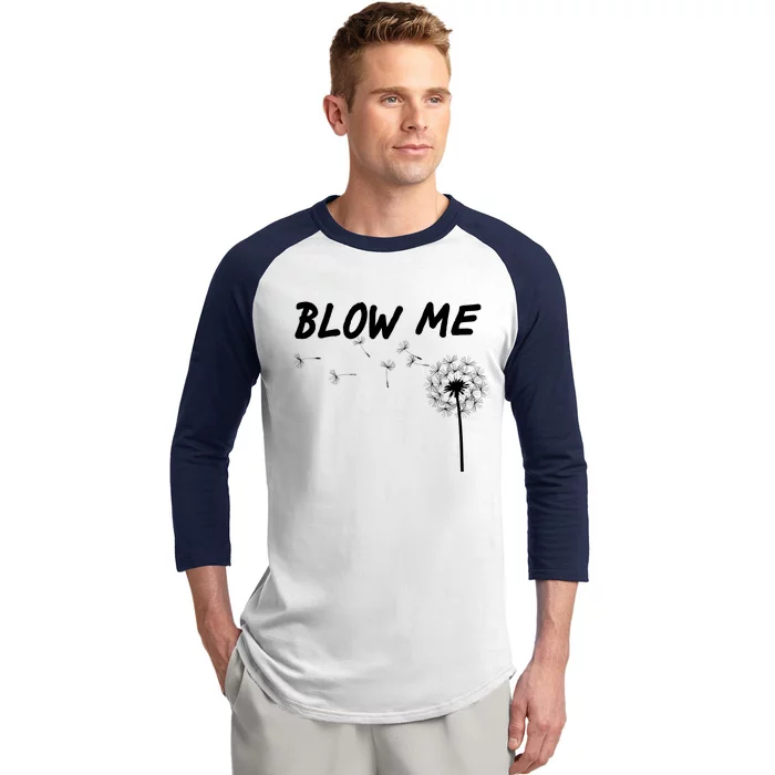 Blow Me Dandelion Baseball Sleeve Shirt