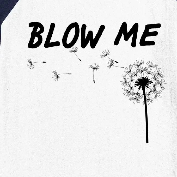 Blow Me Dandelion Baseball Sleeve Shirt