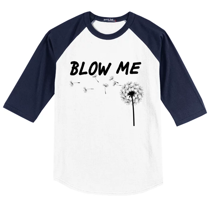 Blow Me Dandelion Baseball Sleeve Shirt