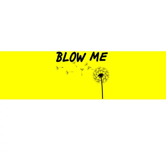 Blow Me Dandelion Bumper Sticker