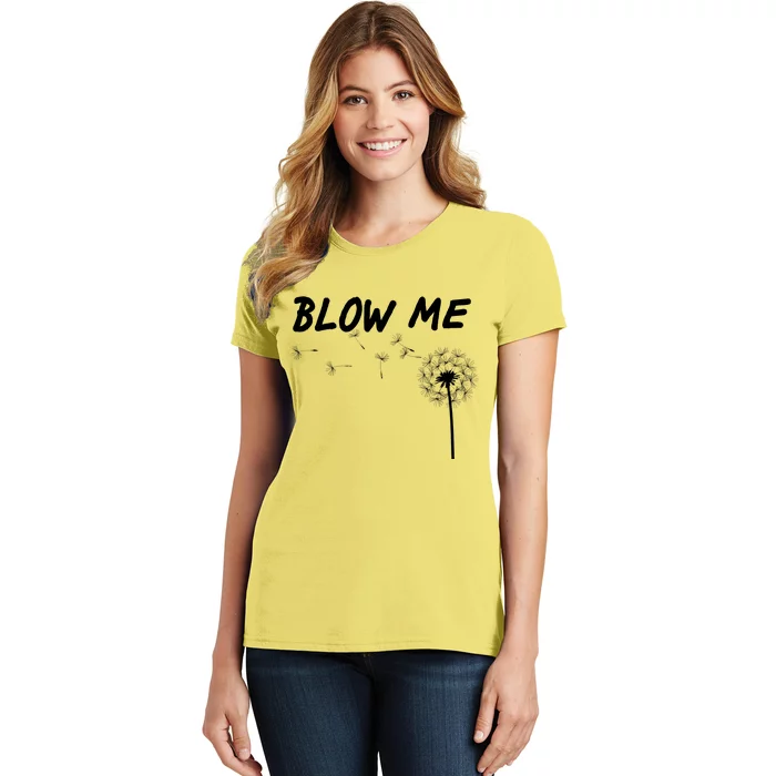 Blow Me Dandelion Women's T-Shirt