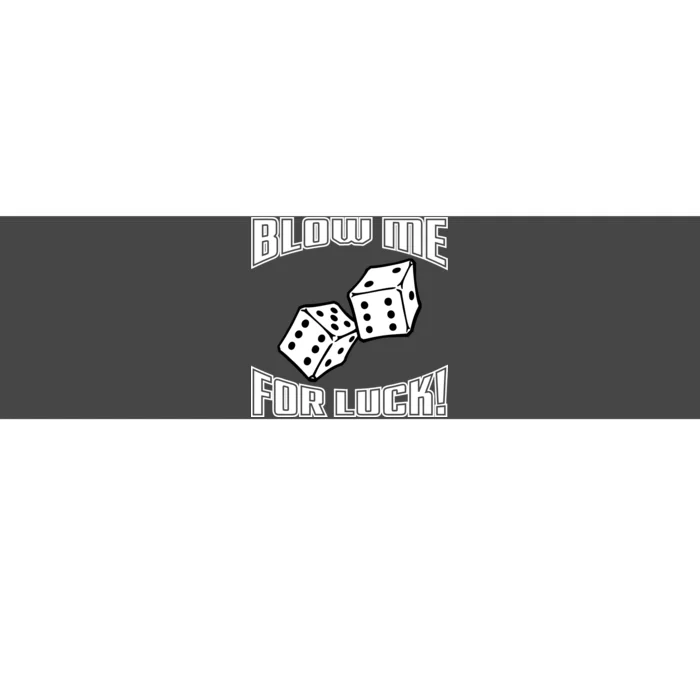 Blow Me For Luck Bumper Sticker