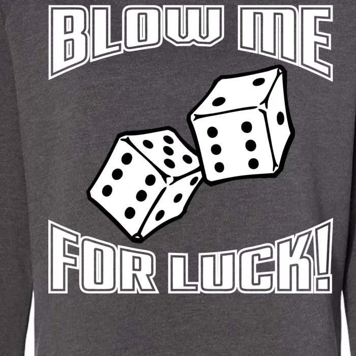 Blow Me For Luck Womens California Wash Sweatshirt