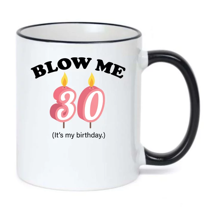 Blow Me It's My 30th Birthday Black Color Changing Mug