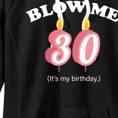 Blow Me It's My 30th Birthday Women's Fleece Hoodie