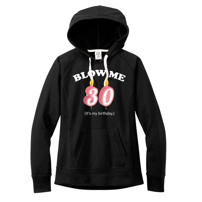 Blow Me It's My 30th Birthday Women's Fleece Hoodie