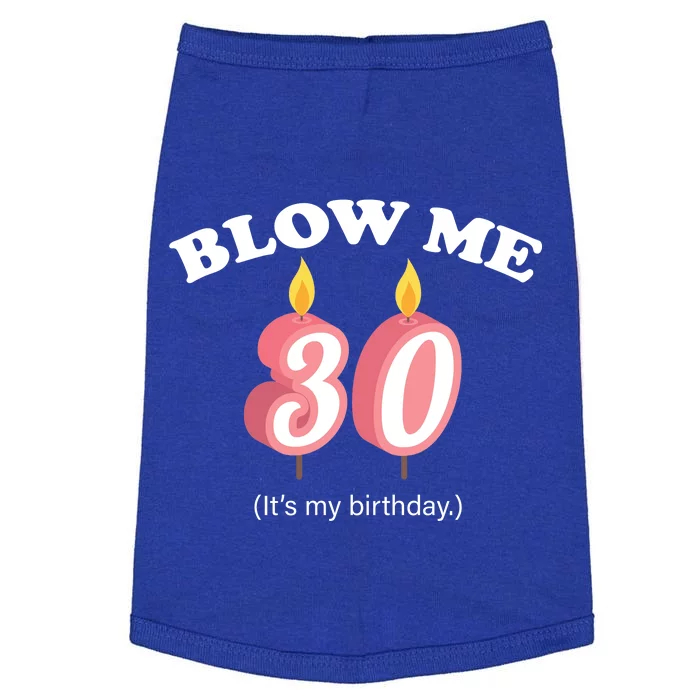 Blow Me It's My 30th Birthday Doggie Tank