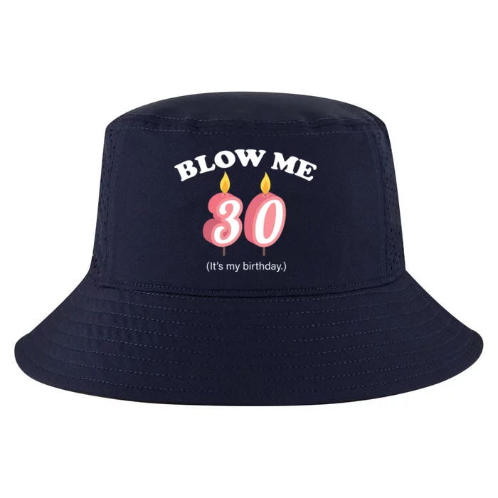 Blow Me It's My 30th Birthday Cool Comfort Performance Bucket Hat