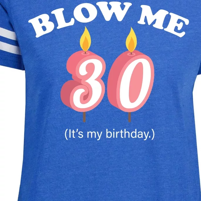 Blow Me It's My 30th Birthday Enza Ladies Jersey Football T-Shirt