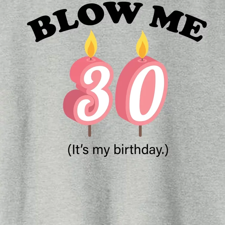 Blow Me It's My 30th Birthday Women's Crop Top Tee