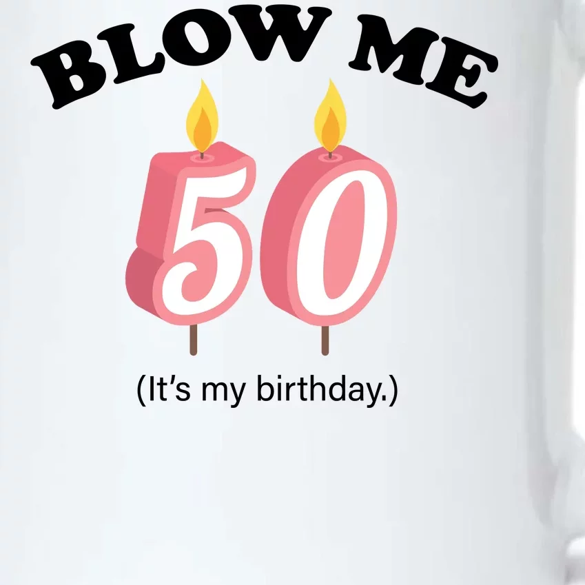 Blow Me It's My 50th Birthday Black Color Changing Mug