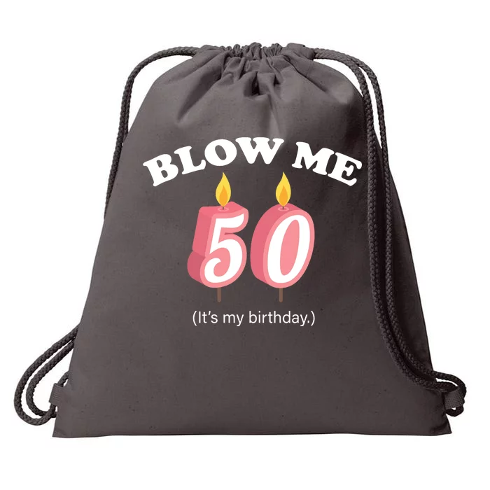 Blow Me It's My 50th Birthday Drawstring Bag