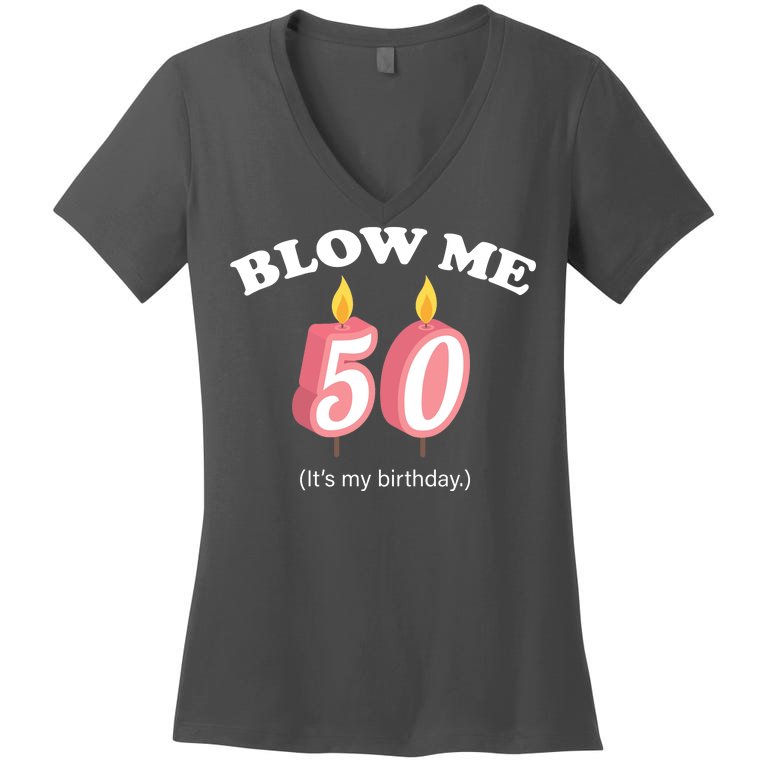 Blow Me It's My 50th Birthday Women's V-Neck T-Shirt