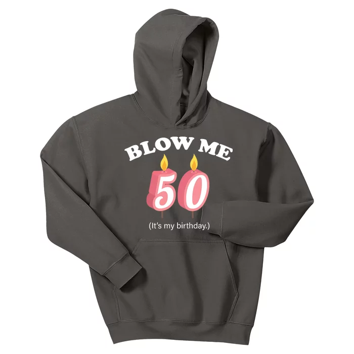 Blow Me It's My 50th Birthday Kids Hoodie