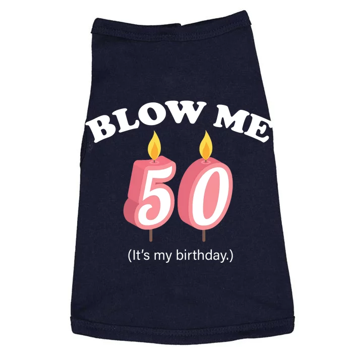 Blow Me It's My 50th Birthday Doggie Tank