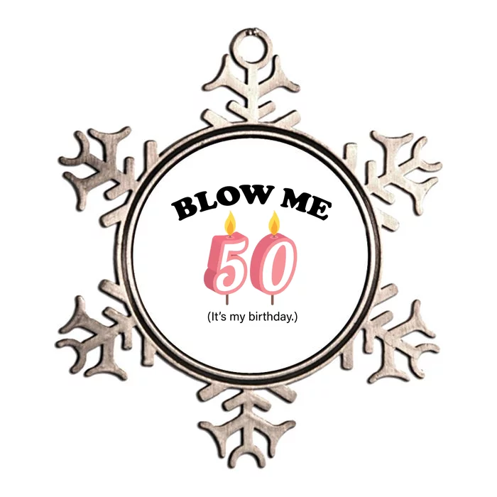 Blow Me It's My 50th Birthday Metallic Star Ornament