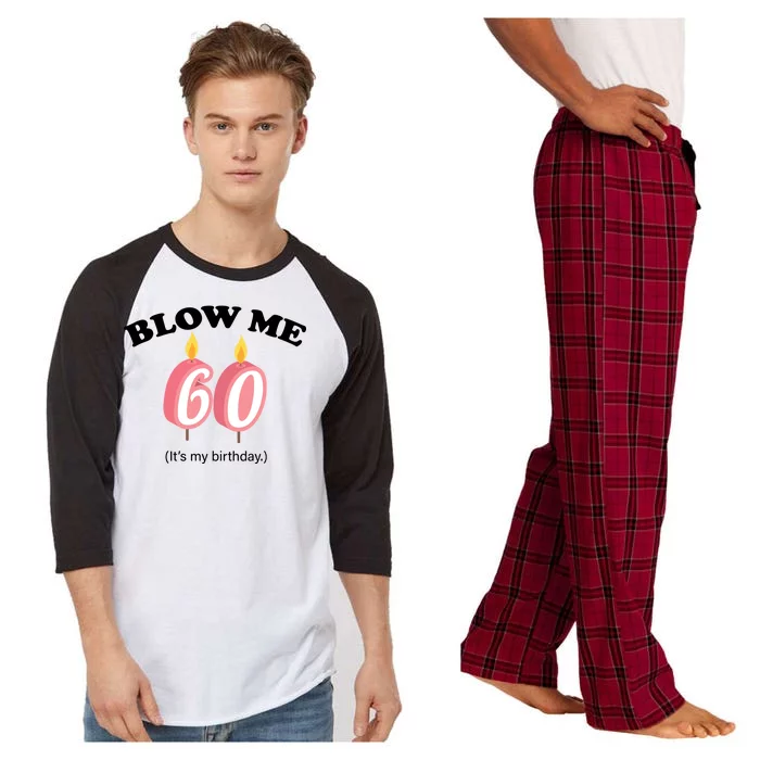 Blow Me It's My 60th Birthday Raglan Sleeve Pajama Set