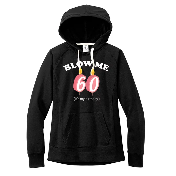 Blow Me It's My 60th Birthday Women's Fleece Hoodie