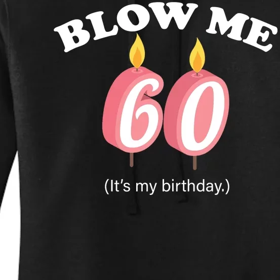 Blow Me It's My 60th Birthday Women's Pullover Hoodie