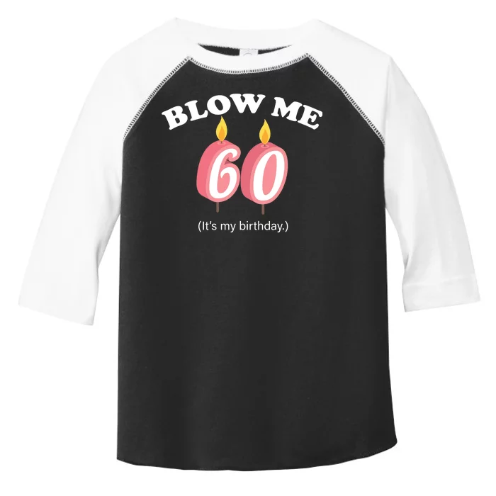 Blow Me It's My 60th Birthday Toddler Fine Jersey T-Shirt