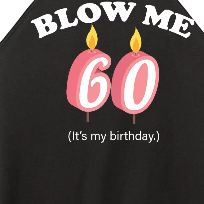 Blow Me It's My 60th Birthday Women’s Perfect Tri Rocker Tank