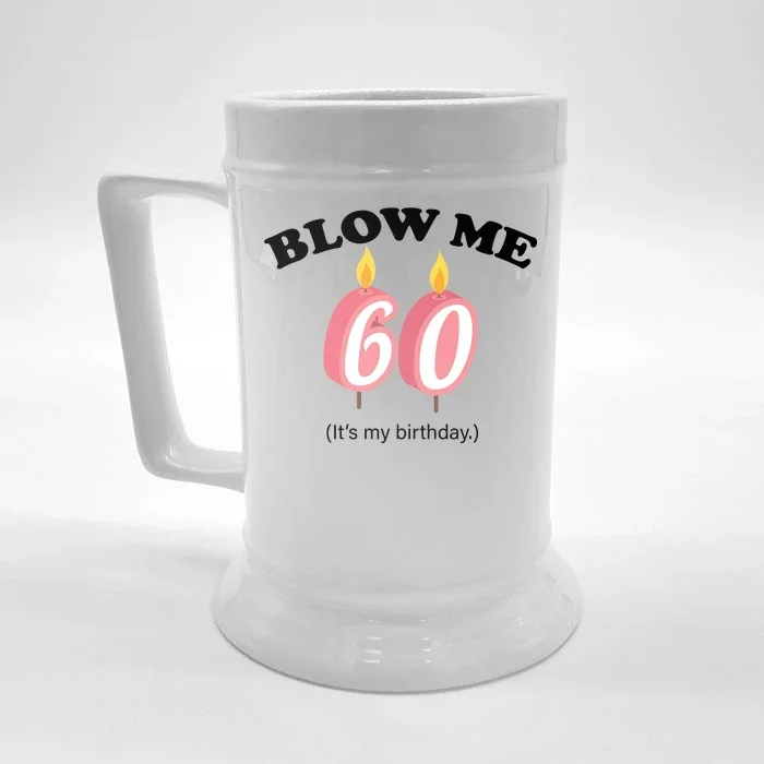 Blow Me It's My 60th Birthday Front & Back Beer Stein