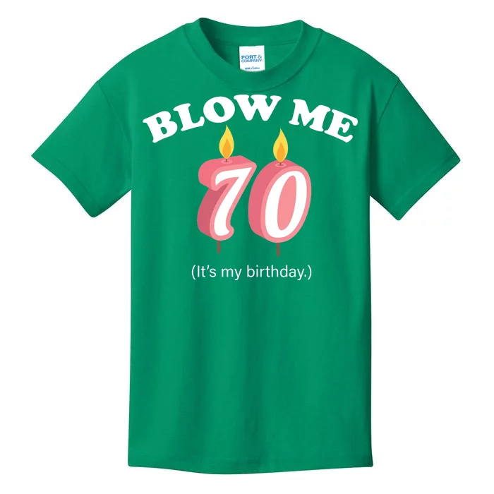 Blow Me It's My 70th Birthday Kids T-Shirt