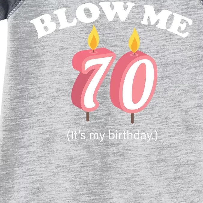 Blow Me It's My 70th Birthday Infant Baby Jersey Bodysuit