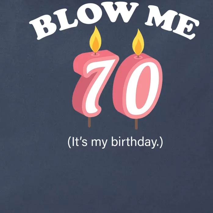 Blow Me It's My 70th Birthday Zip Tote Bag